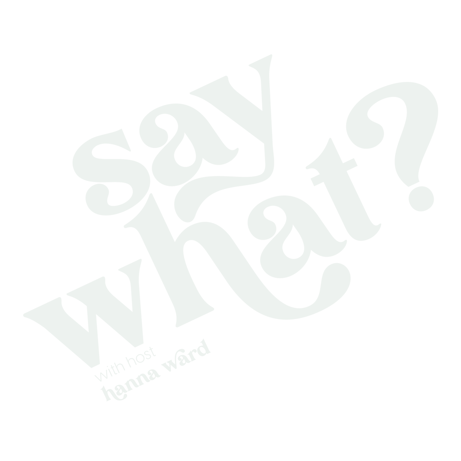 say what? with host hanna ward
